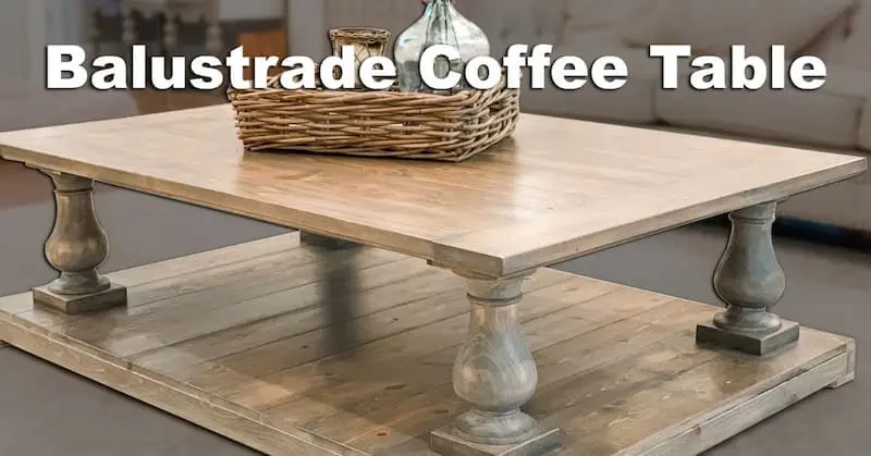 How To Build a Balustrade Coffee Table